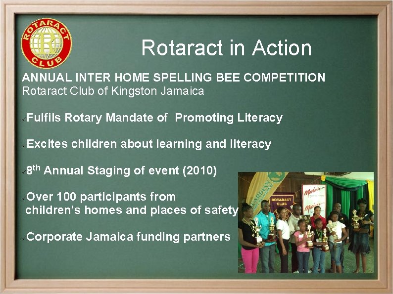 Rotaract in Action ANNUAL INTER HOME SPELLING BEE COMPETITION Rotaract Club of Kingston Jamaica