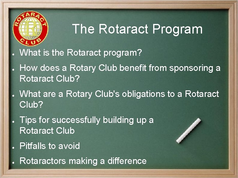 The Rotaract Program ● ● What is the Rotaract program? How does a Rotary