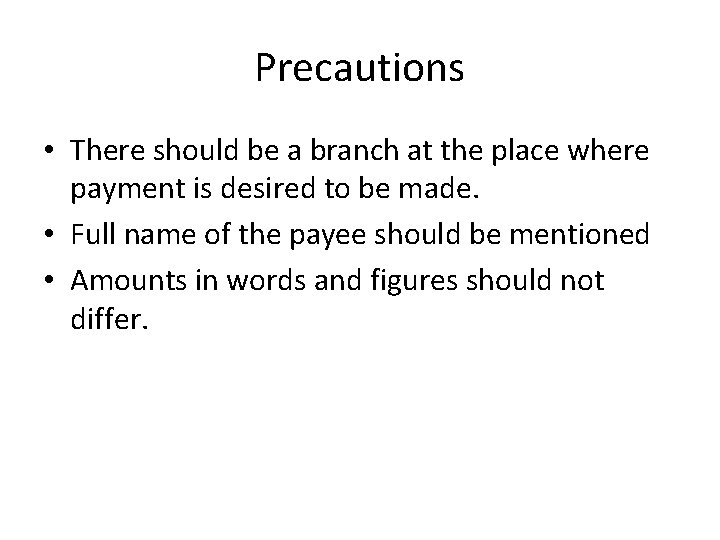 Precautions • There should be a branch at the place where payment is desired