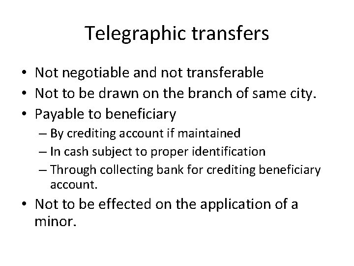 Telegraphic transfers • Not negotiable and not transferable • Not to be drawn on