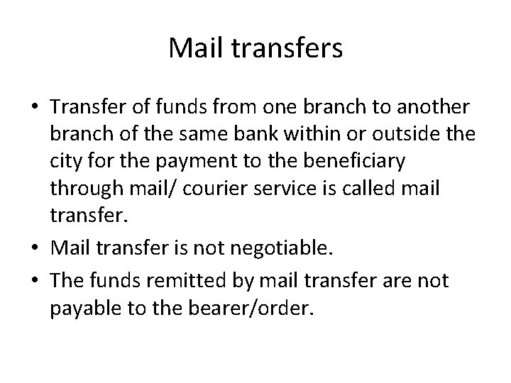 Mail transfers • Transfer of funds from one branch to another branch of the