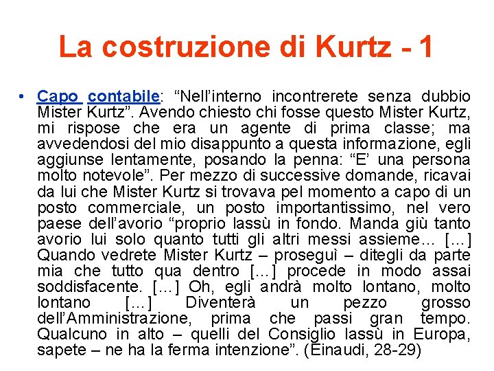 La costruzione di Kurtz - 1 • Capo contabile: “Nell’interno incontrerete senza dubbio Mister