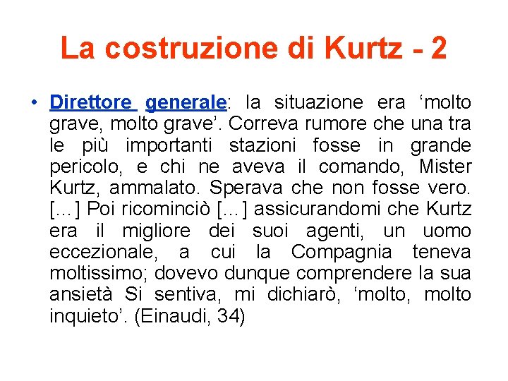 La costruzione di Kurtz - 2 • Direttore generale: la situazione era ‘molto grave,