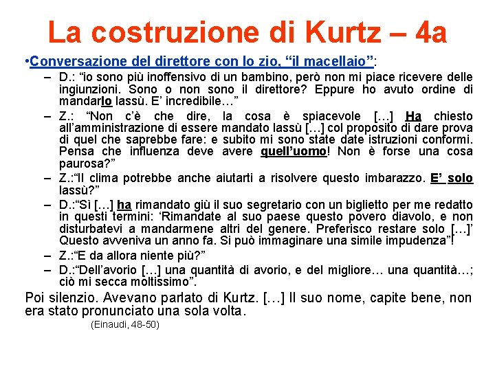 La costruzione di Kurtz – 4 a • Conversazione del direttore con lo zio,