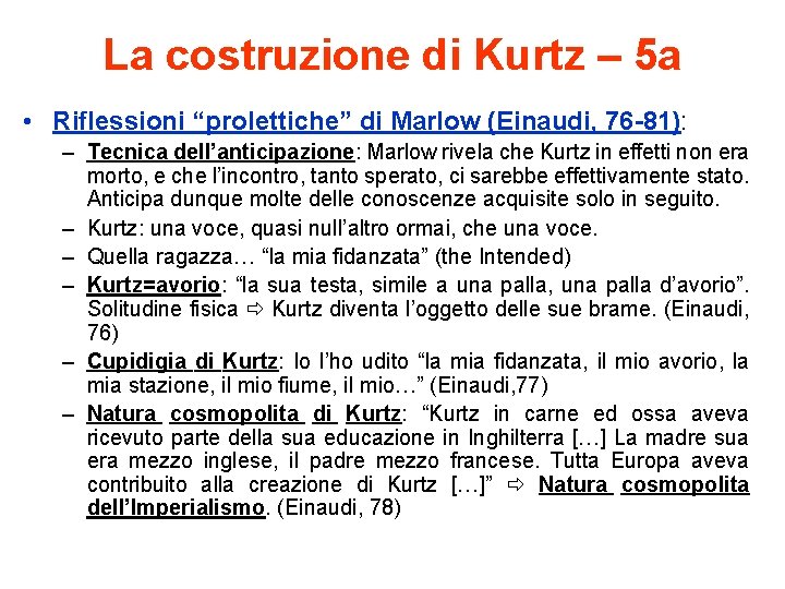La costruzione di Kurtz – 5 a • Riflessioni “prolettiche” di Marlow (Einaudi, 76