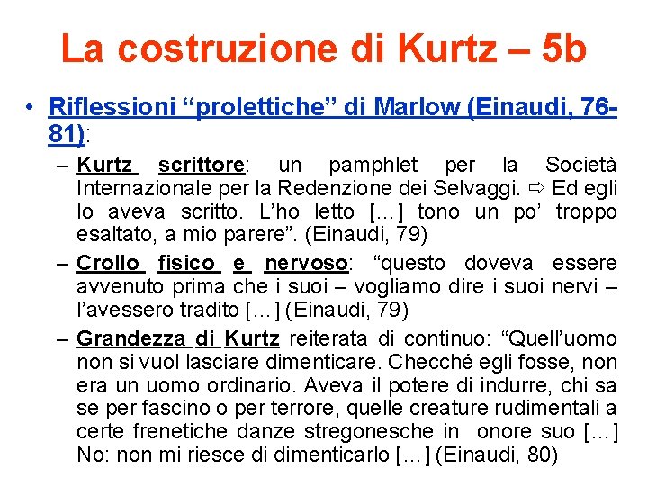 La costruzione di Kurtz – 5 b • Riflessioni “prolettiche” di Marlow (Einaudi, 7681):