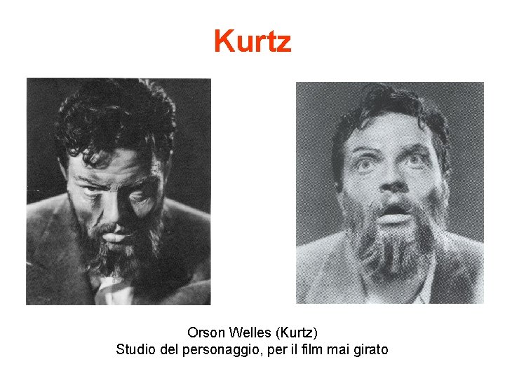 Kurtz Orson Welles (Kurtz) Studio del personaggio, per il film mai girato 