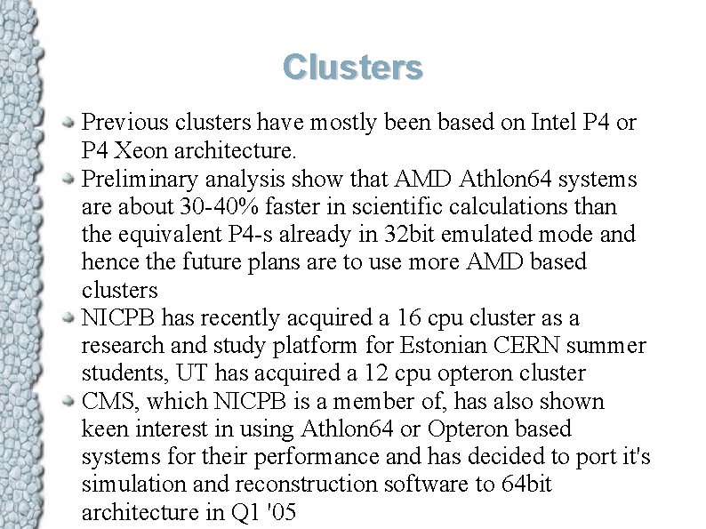 Clusters Previous clusters have mostly been based on Intel P 4 or P 4