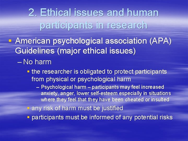 2. Ethical issues and human participants in research § American psychological association (APA) Guidelines