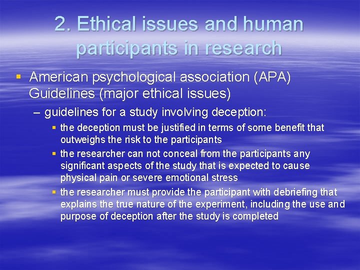 2. Ethical issues and human participants in research § American psychological association (APA) Guidelines