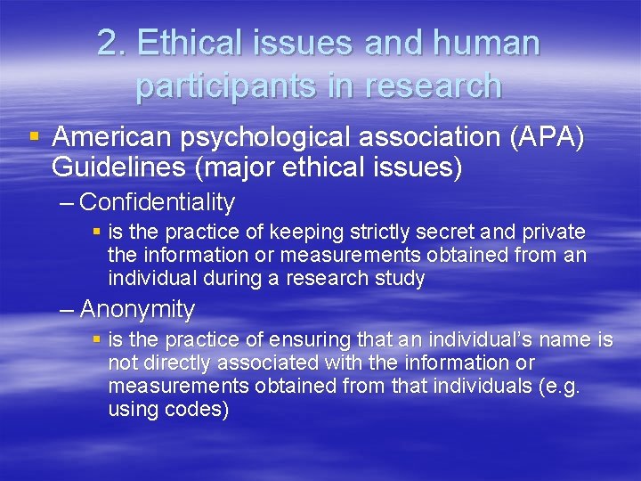 2. Ethical issues and human participants in research § American psychological association (APA) Guidelines