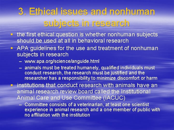 3. Ethical issues and nonhuman subjects in research § the first ethical question is