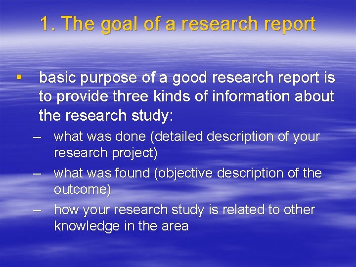 1. The goal of a research report § basic purpose of a good research