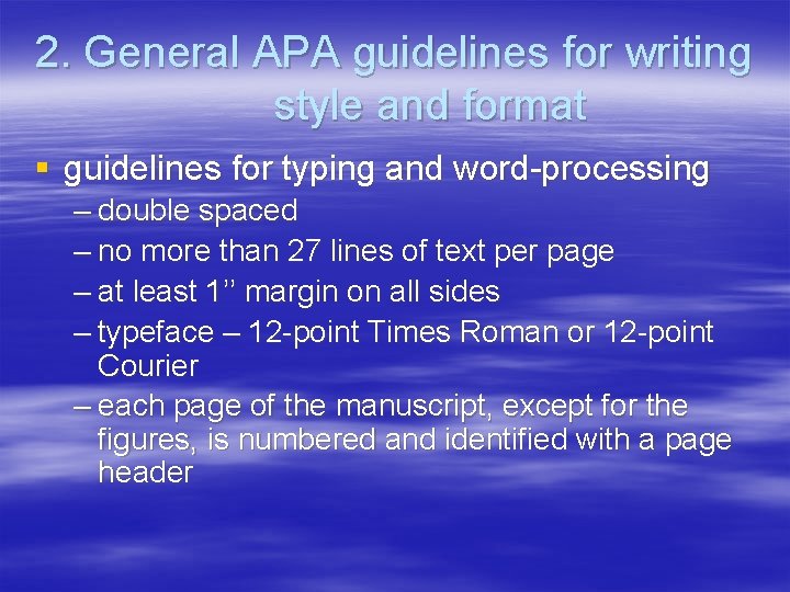 2. General APA guidelines for writing style and format § guidelines for typing and