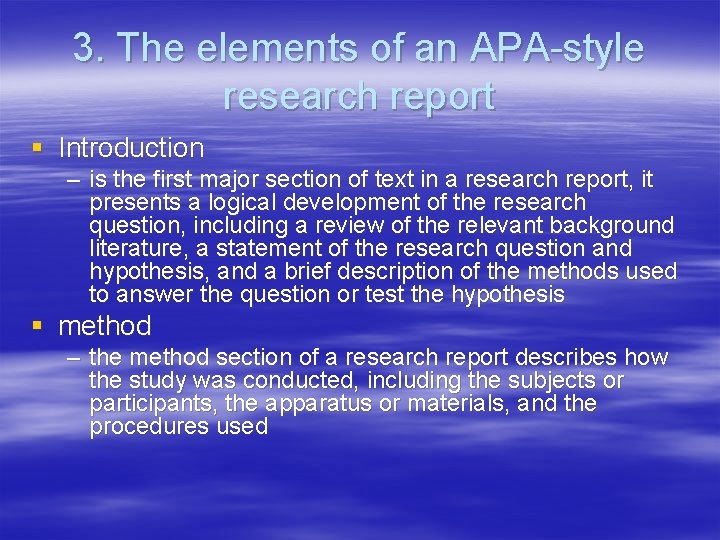 3. The elements of an APA-style research report § Introduction – is the first