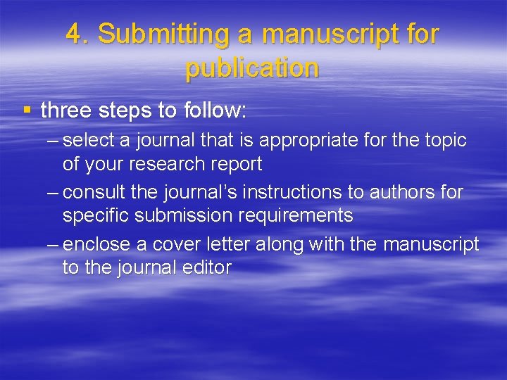 4. Submitting a manuscript for publication § three steps to follow: – select a