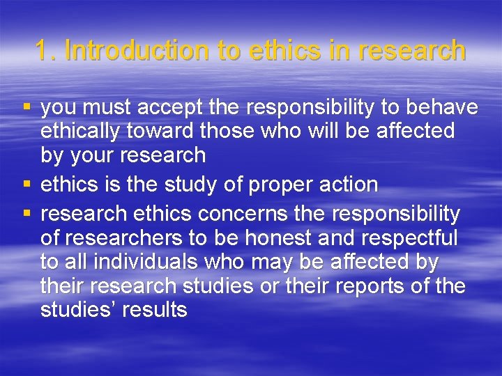 1. Introduction to ethics in research § you must accept the responsibility to behave