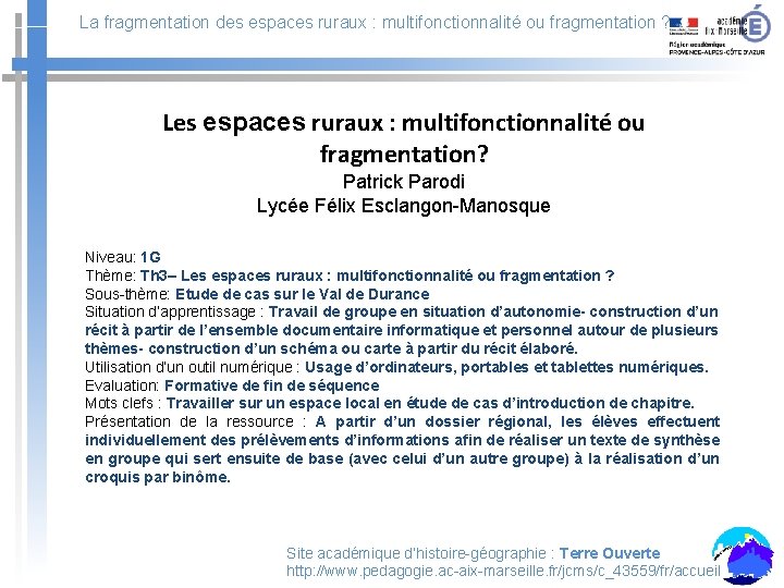 La fragmentation des espaces ruraux : multifonctionnalité ou fragmentation ? Les espaces ruraux :