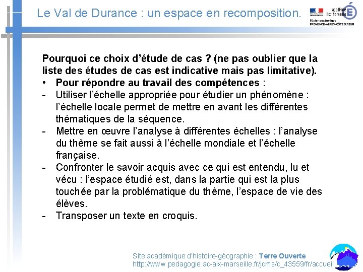 Le Val de Durance : un espace en recomposition. Pourquoi ce choix d’étude de