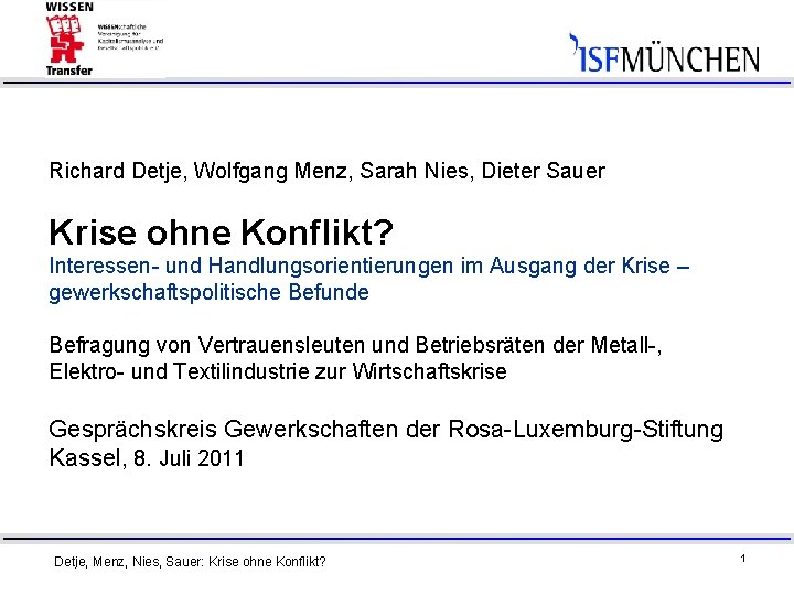 Richard Detje, Wolfgang Menz, Sarah Nies, Dieter Sauer Krise ohne Konflikt? Interessen- und Handlungsorientierungen