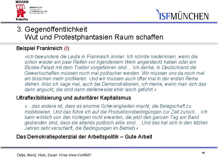 3. Gegenöffentlichkeit Wut und Protestphantasien Raum schaffen Beispiel Frankreich (!) » Ich bewundere die