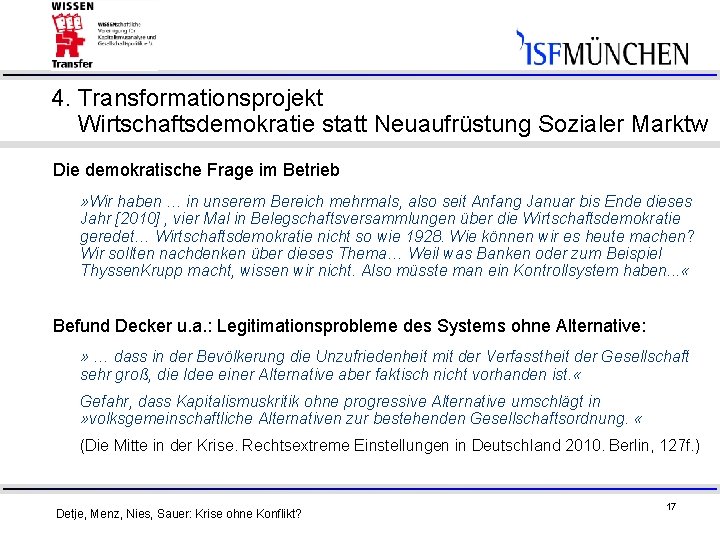 4. Transformationsprojekt Wirtschaftsdemokratie statt Neuaufrüstung Sozialer Marktw Die demokratische Frage im Betrieb » Wir