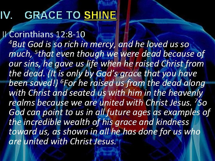 IV. GRACE TO SHINE II Corinthians 12: 8 -10 4 But God is so