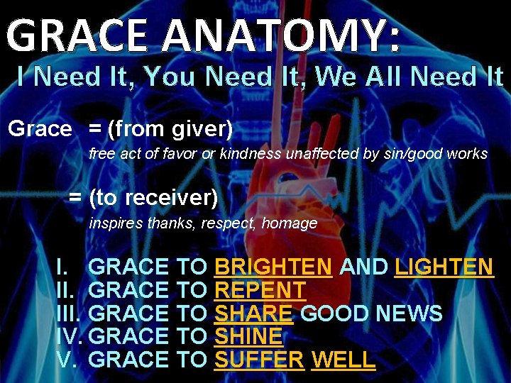 GRACE ANATOMY: I Need It, You Need It, We All Need It Grace =