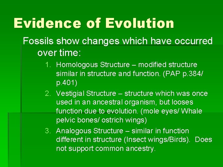 Evidence of Evolution Fossils show changes which have occurred over time: 1. Homologous Structure
