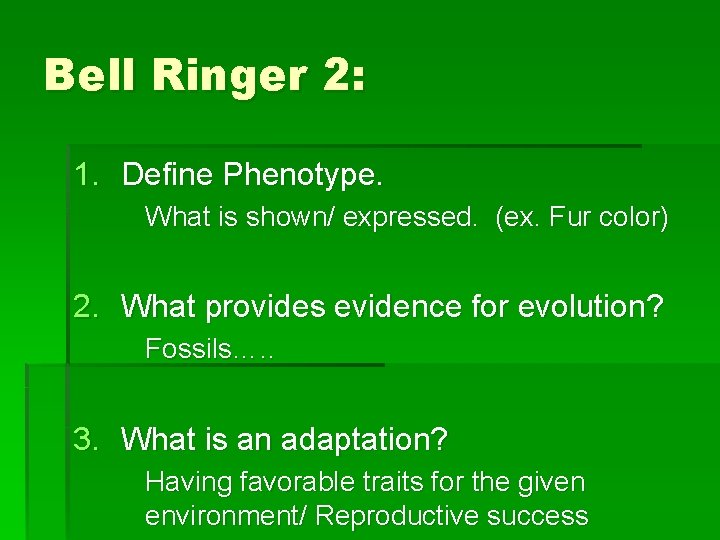 Bell Ringer 2: 1. Define Phenotype. What is shown/ expressed. (ex. Fur color) 2.