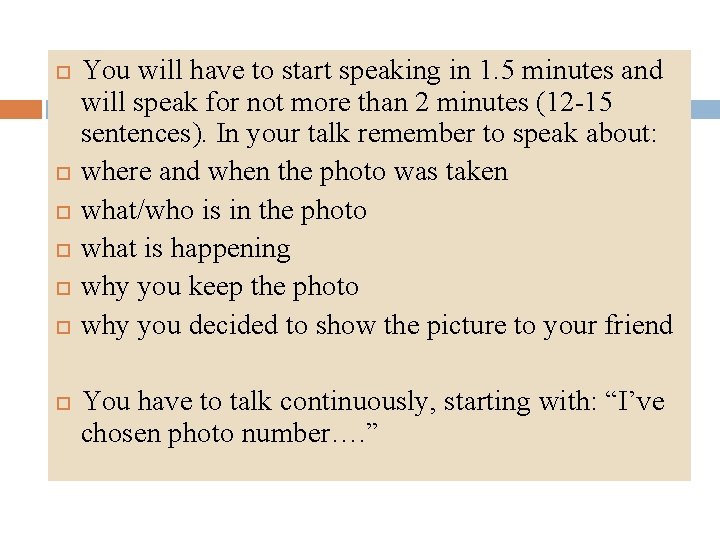  You will have to start speaking in 1. 5 minutes and will speak