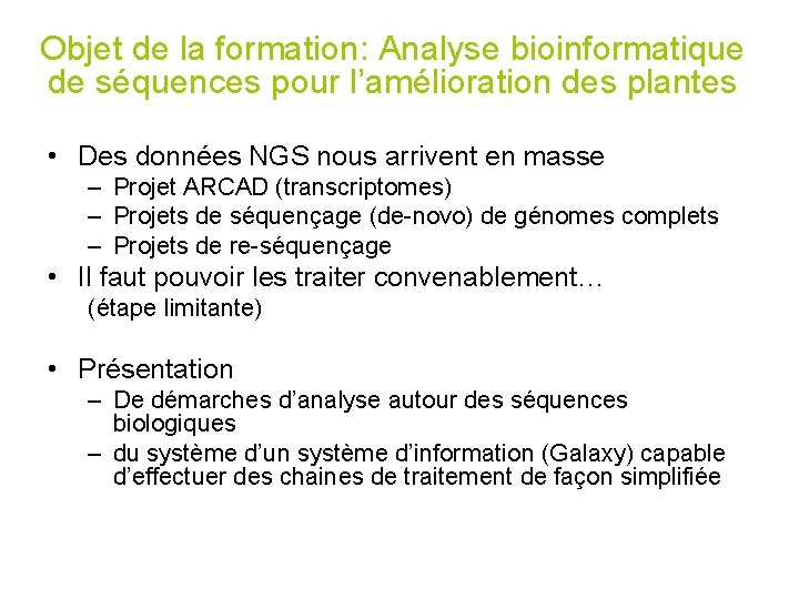 Objet de la formation: Analyse bioinformatique de séquences pour l’amélioration des plantes • Des