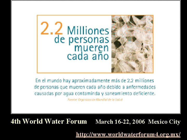 4 th World Water Forum March 16 -22, 2006 Mexico City http: //www. worldwaterforum