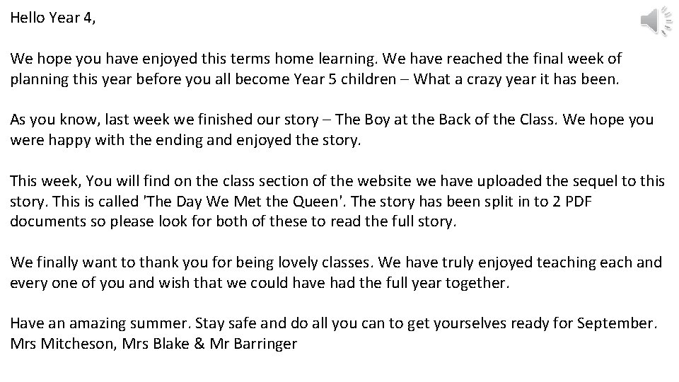 Hello Year 4, We hope you have enjoyed this terms home learning. We have