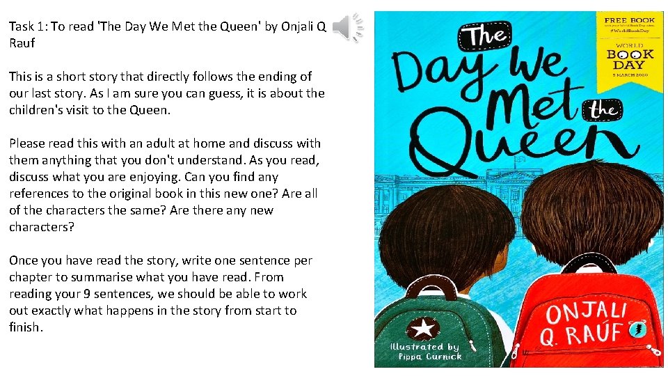 Task 1: To read 'The Day We Met the Queen' by Onjali Q Rauf