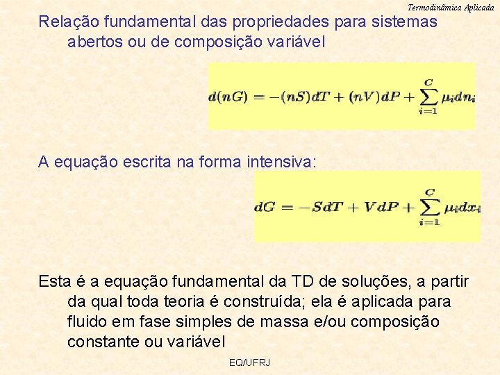 Termodinâmica Aplicada Relação fundamental das propriedades para sistemas abertos ou de composição variável A