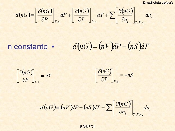 Termodinâmica Aplicada n constante • EQ/UFRJ 