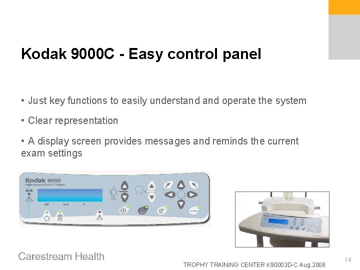 Kodak 9000 C - Easy control panel • Just key functions to easily understand