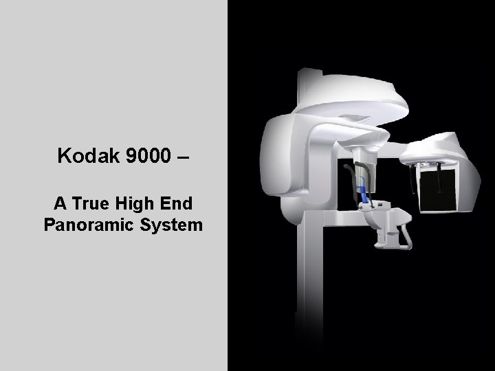 Kodak 9000 – A True High End Panoramic System TROPHY TRAINING CENTER K 90003 Kodak 9000 – A True High End Panoramic System TROPHY TRAINING CENTER K 90003