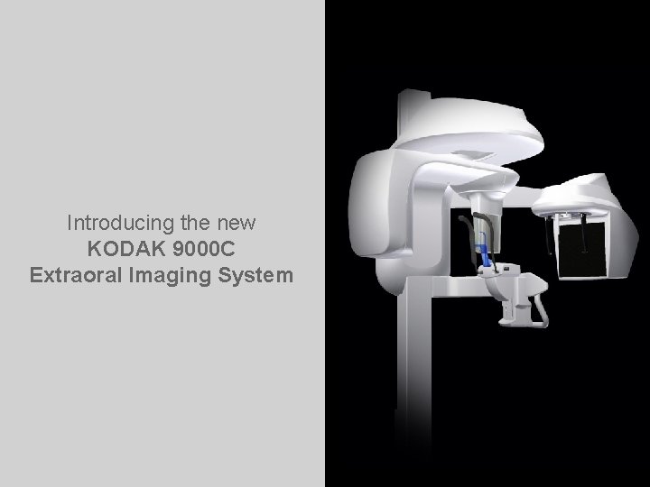 Introducing the new KODAK 9000 C Extraoral Imaging System TROPHY TRAINING CENTER K 90003
