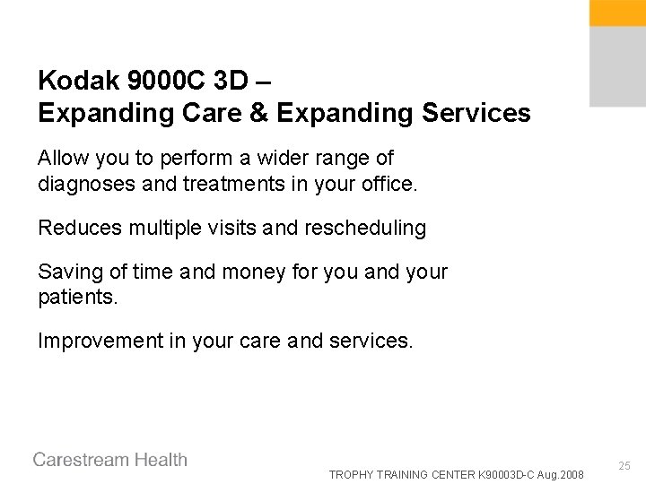 Kodak 9000 C 3 D – Expanding Care & Expanding Services Allow you to Kodak 9000 C 3 D – Expanding Care & Expanding Services Allow you to