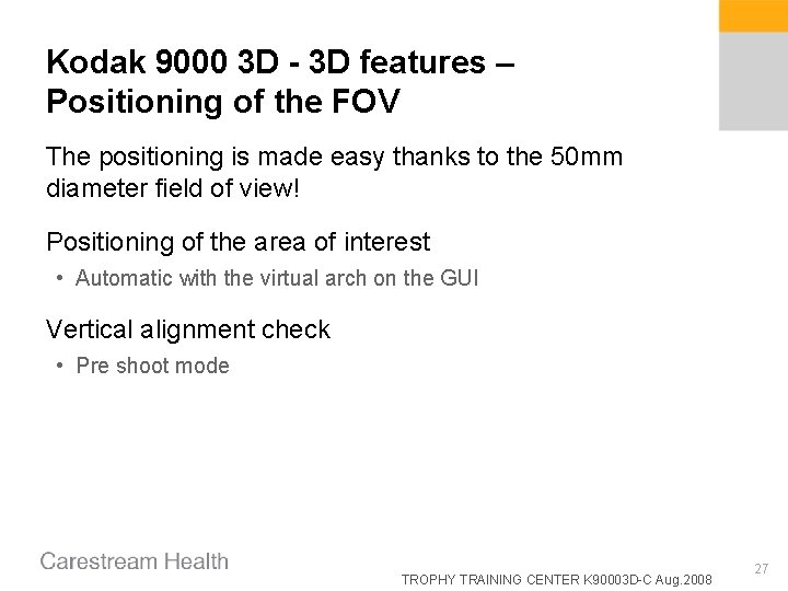 Kodak 9000 3 D - 3 D features – Positioning of the FOV The