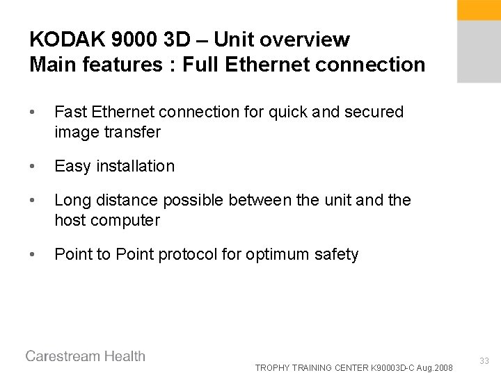 KODAK 9000 3 D – Unit overview Main features : Full Ethernet connection •