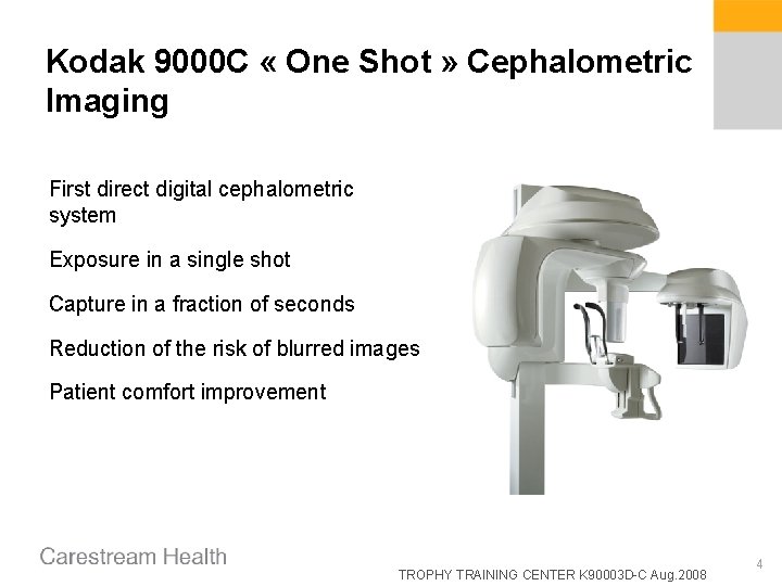 Kodak 9000 C « One Shot » Cephalometric Imaging First direct digital cephalometric system