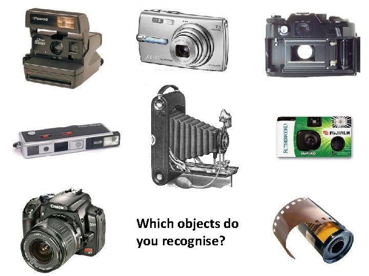 Which objects do you recognise? 