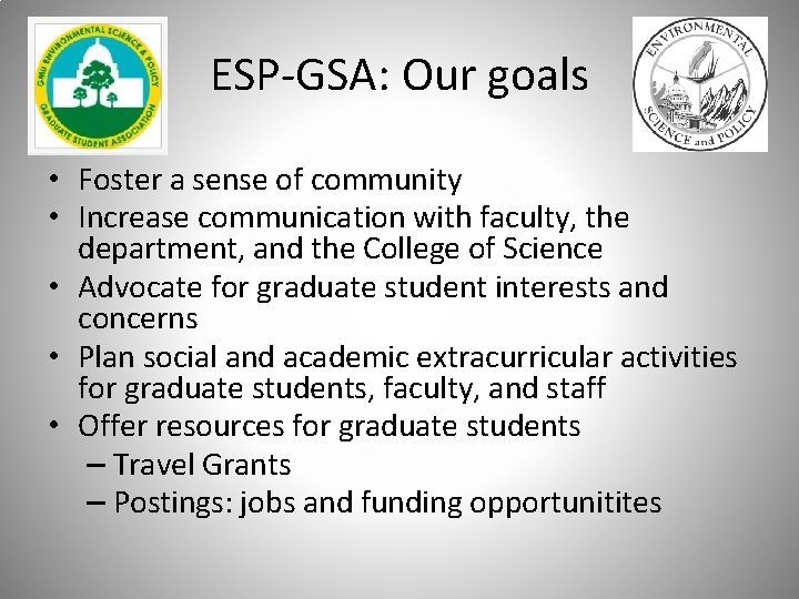 ESP-GSA: Our goals • Foster a sense of community • Increase communication with faculty,
