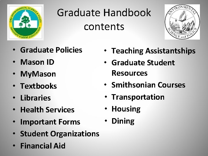 Graduate Handbook contents • • • Graduate Policies Mason ID My. Mason Textbooks Libraries