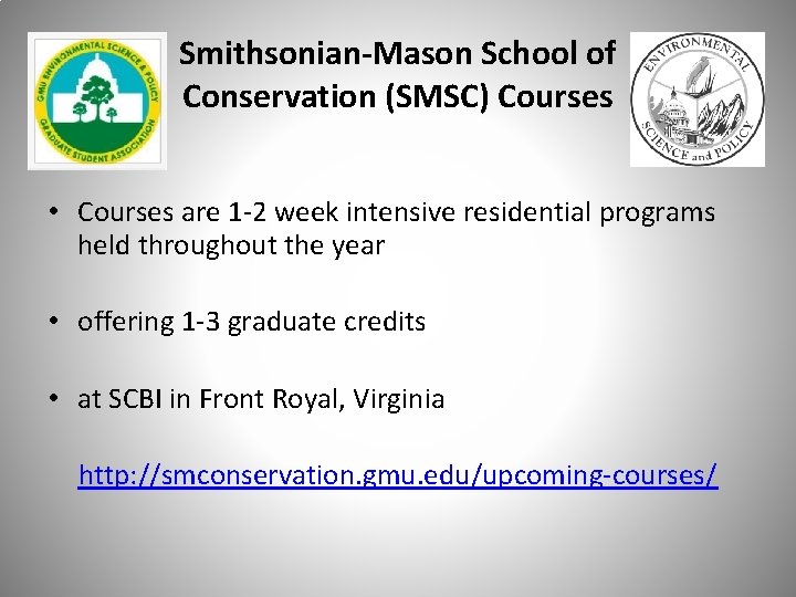 Smithsonian-Mason School of Conservation (SMSC) Courses • Courses are 1 -2 week intensive residential