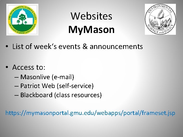 Websites My. Mason • List of week‘s events & announcements • Access to: –