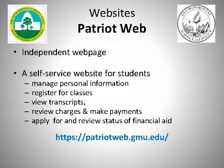 Websites Patriot Web • Independent webpage • A self-service website for students – –